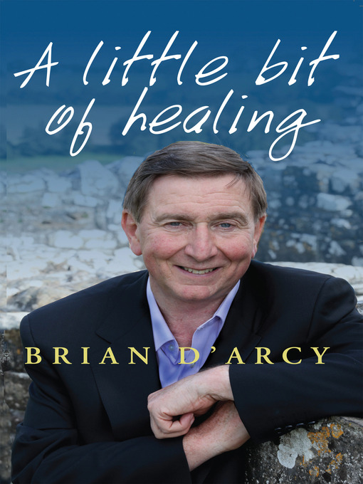Title details for A Little Bit of Healing by Brian D'Arcy - Available